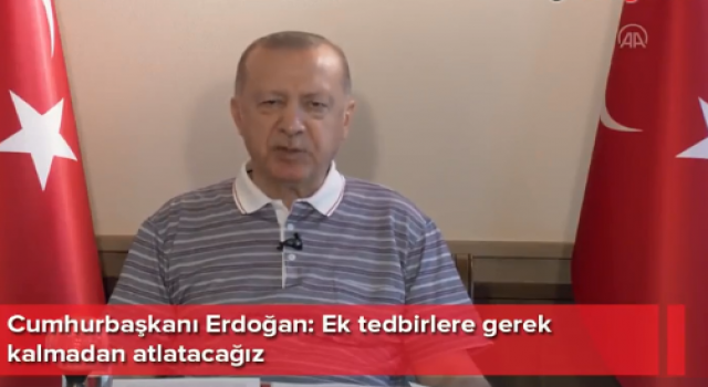 Cumhurbaşkanı Erdoğan'dan ek tedbir açıklaması