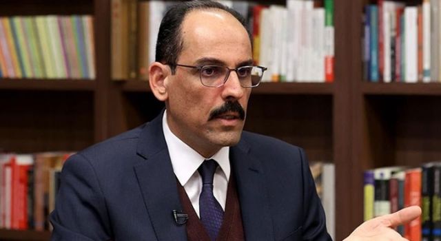 Kalın: "Şu anda yaşanan ilhak ve sonrasında yükselen şiddete rağmen biz hala diplomasi kapısının açık tutulması gerektiğini düşünüyoruz"