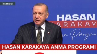 Cumhurbaşkanı Erdoğan'dan Hasan Karakayı'yı anma töreninde açıklamalar